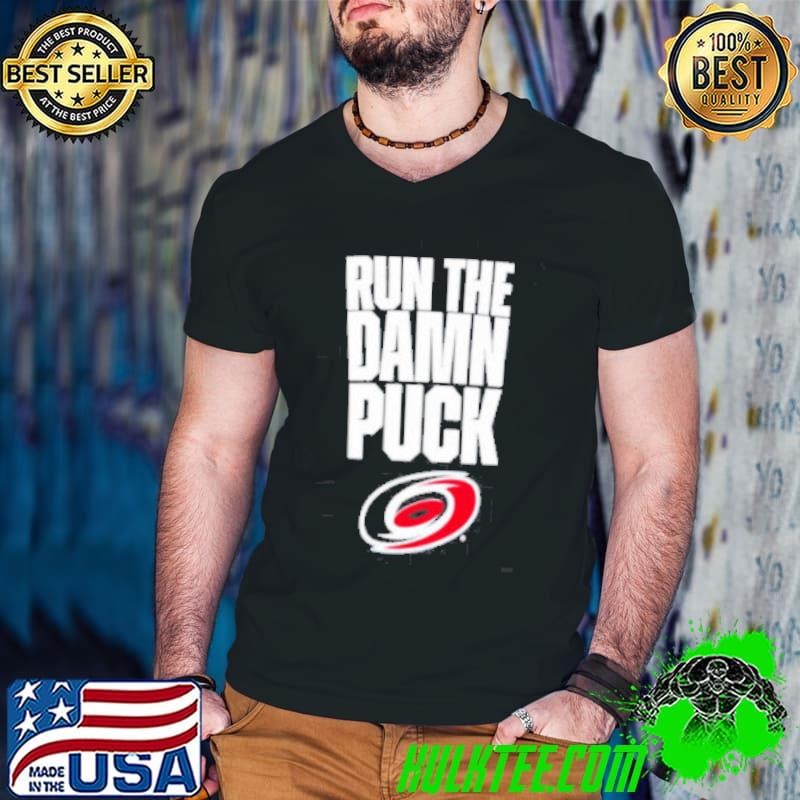 Carolina Hurricanes Eastern Conference Final Bound run the damn puck shirt
