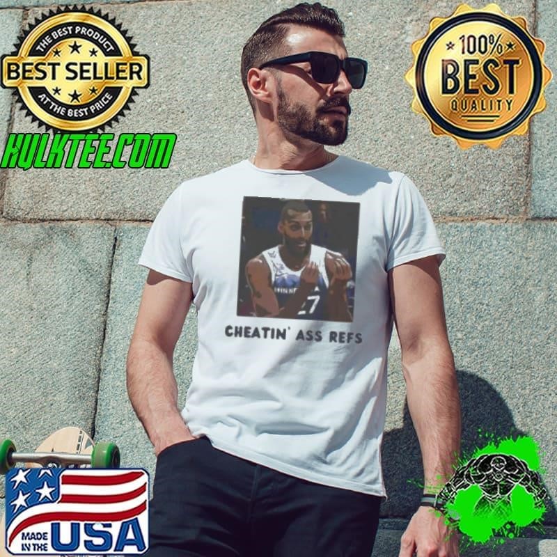 Cheatin ass refs Rudy Gobert Minnesota Timberwolves Unisex