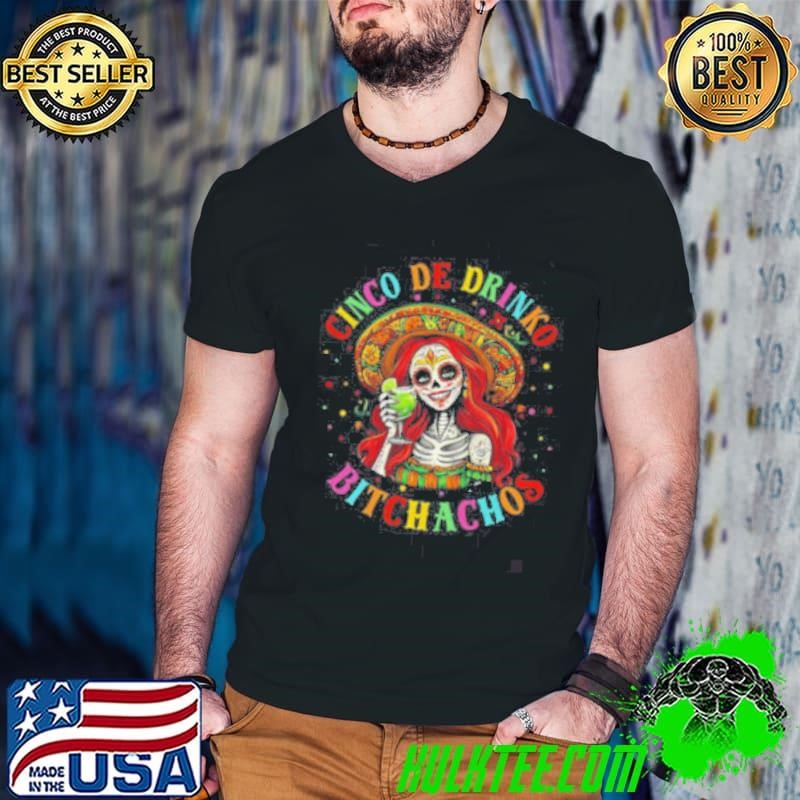 Cinco De Mayo Funny Mexican Party Cinco De Drinko Bitchachos Guys V Neck