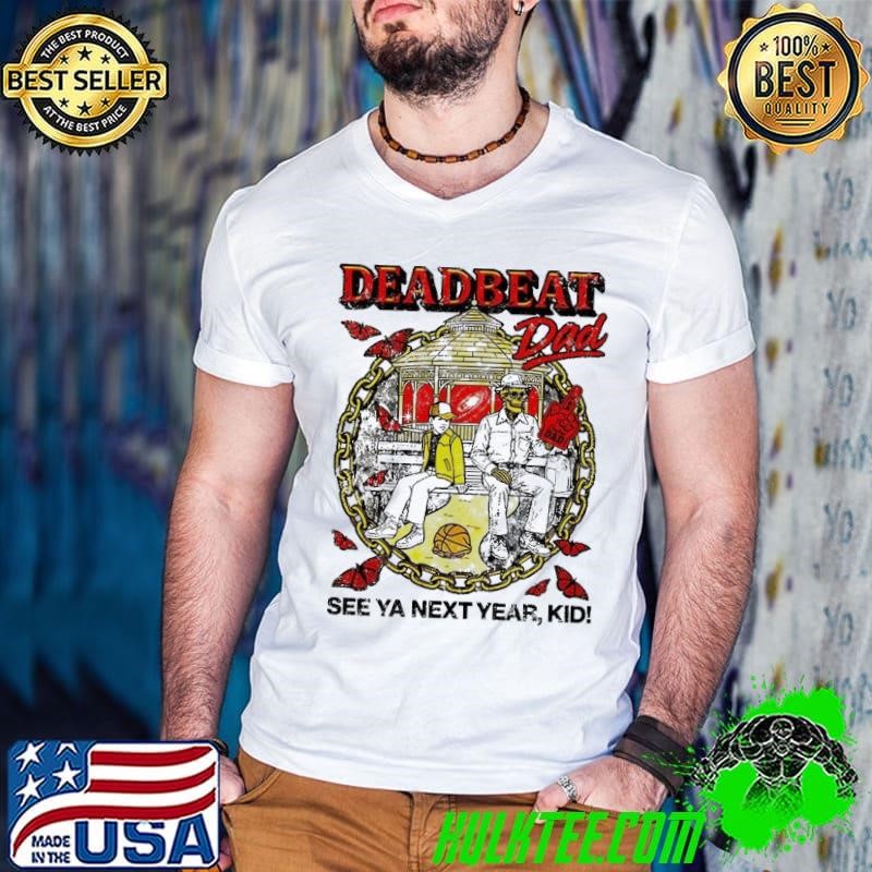 Deadbeat Dad see ya next year kid Guys V Neck