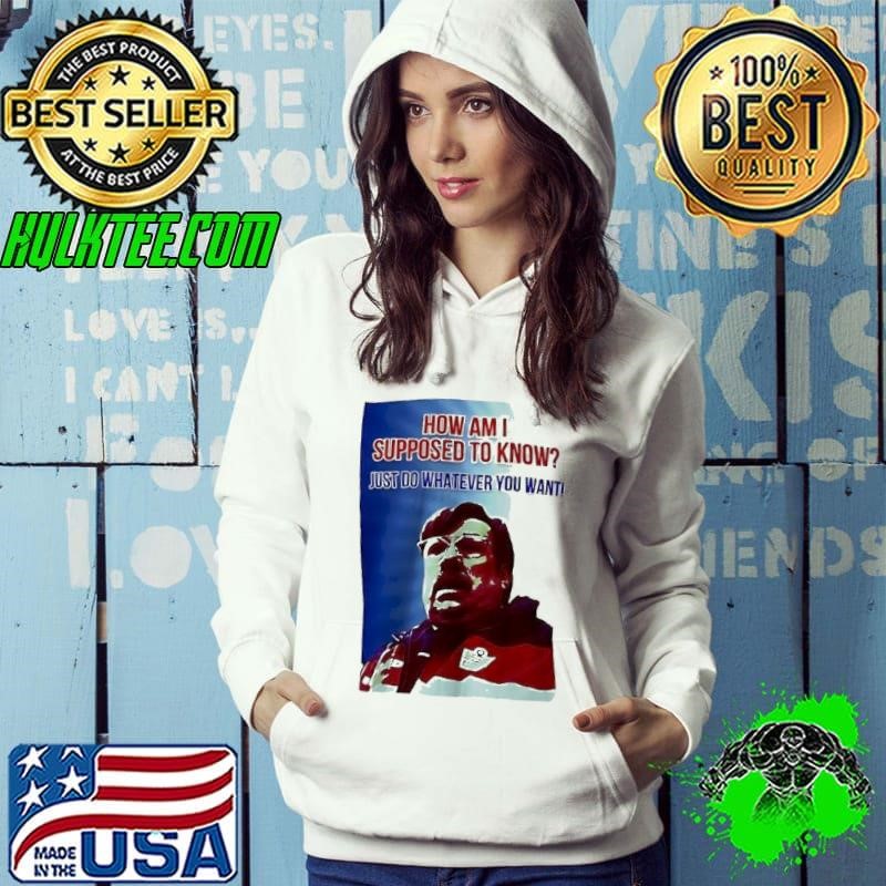 England Mike how am I supposed to know just do whatever you want shirt