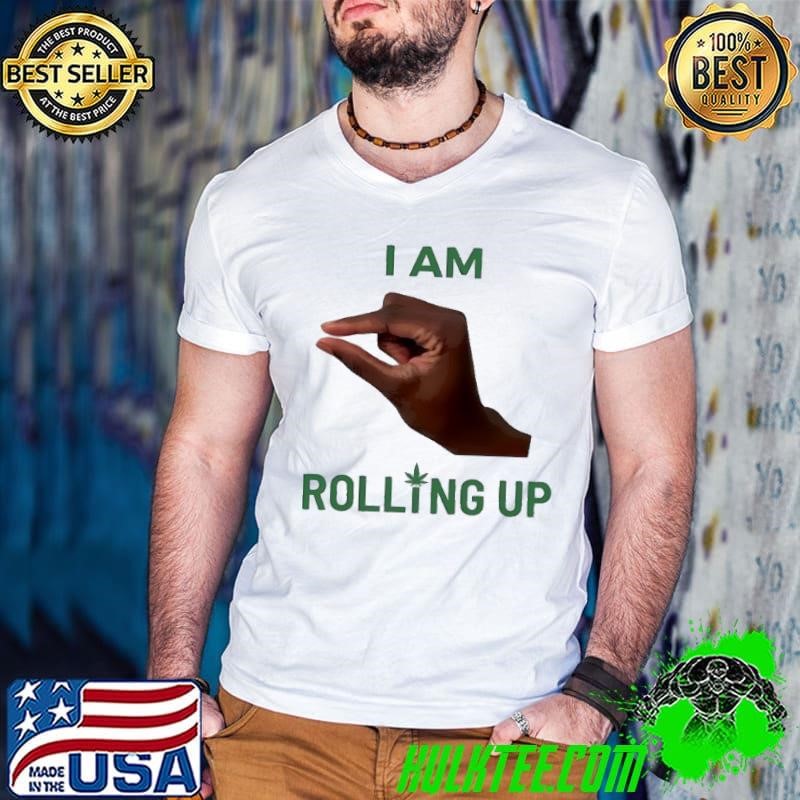 I am this close to rolling out shirt