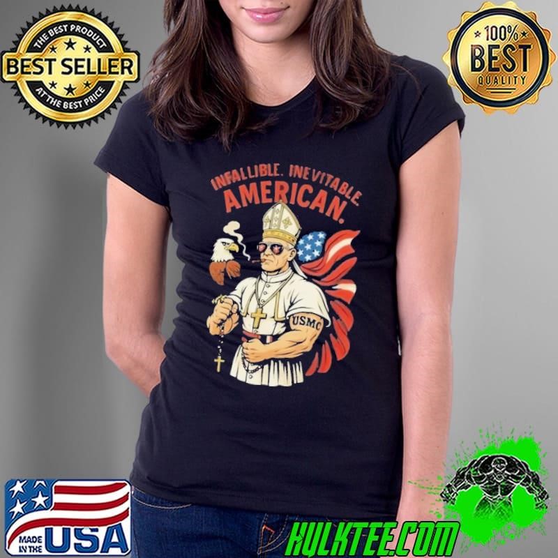 Infallible Inevitable American First American Pope Robert Prevost Pope Leo Xiv Ladies Tee