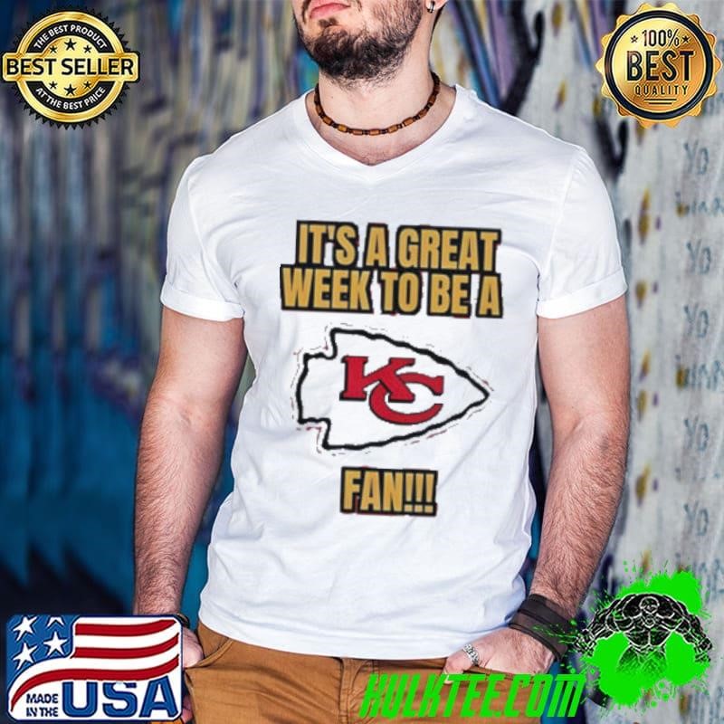 It’s A Great Week To Be A Kansas City Chiefs Fan Shirt