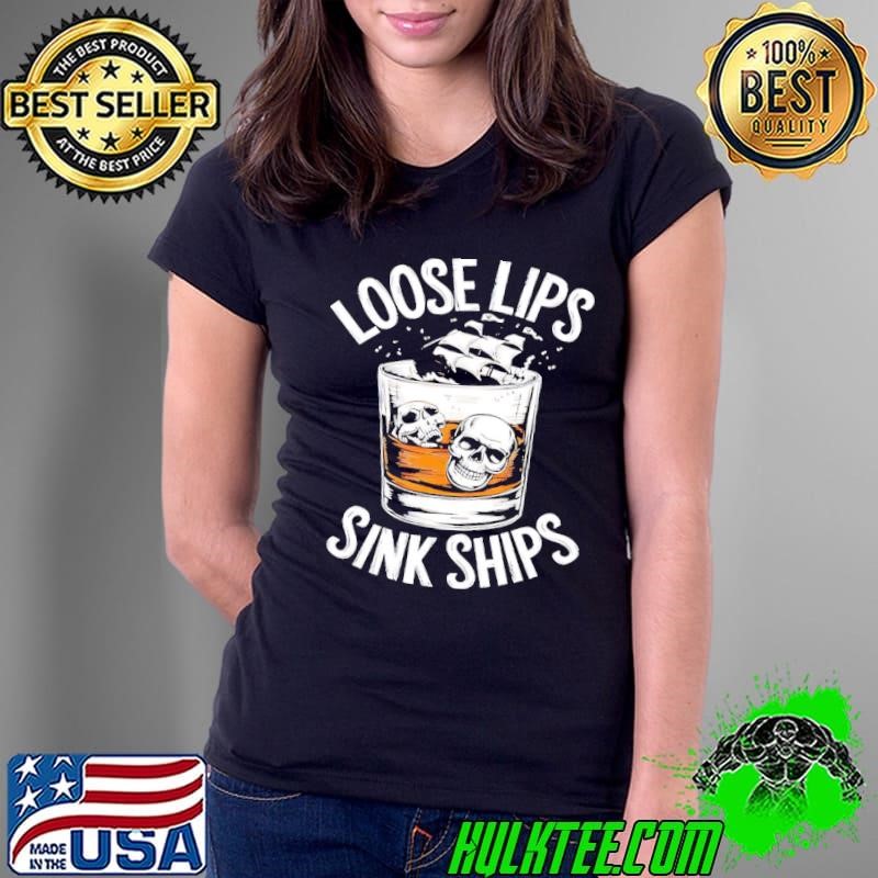 Loose lips sink ships skull wine Ladies Tee