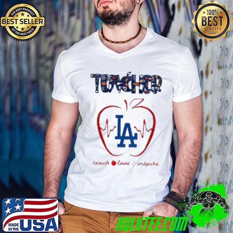 Los Angeles Dodgers teacher teach love inspire 2025 shirt