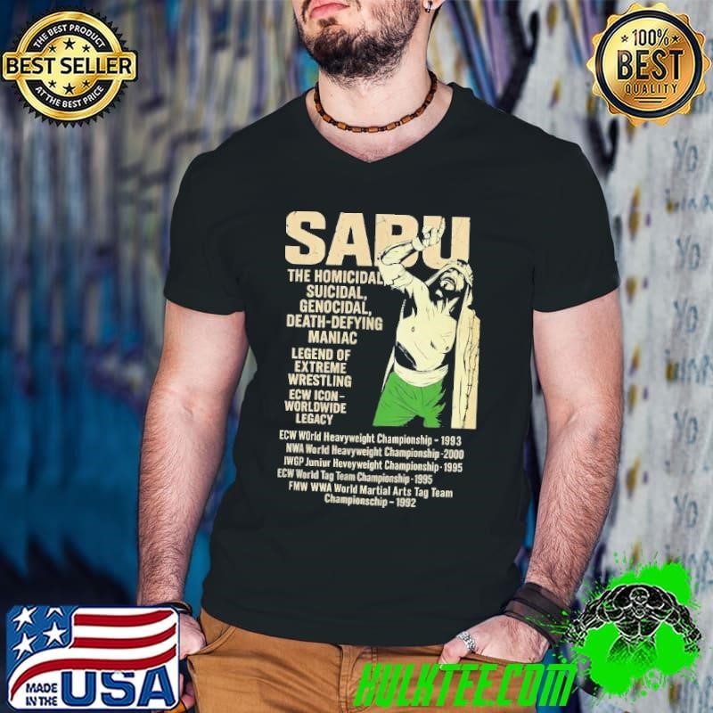 Sabu The Homicidal Suicidal Genocidal Death-defying Maniac Legend Of Extreme Wrestling ECW Icon Worldwide Legacy Shirt