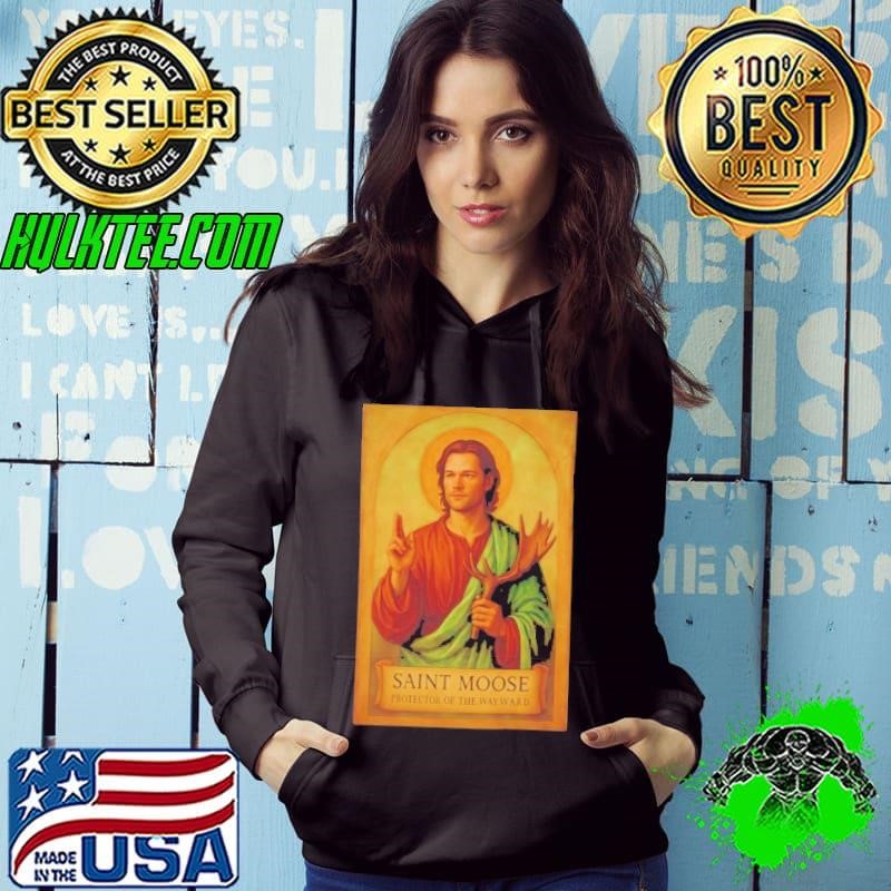 Saint Moose Protector of the Wayward shirt