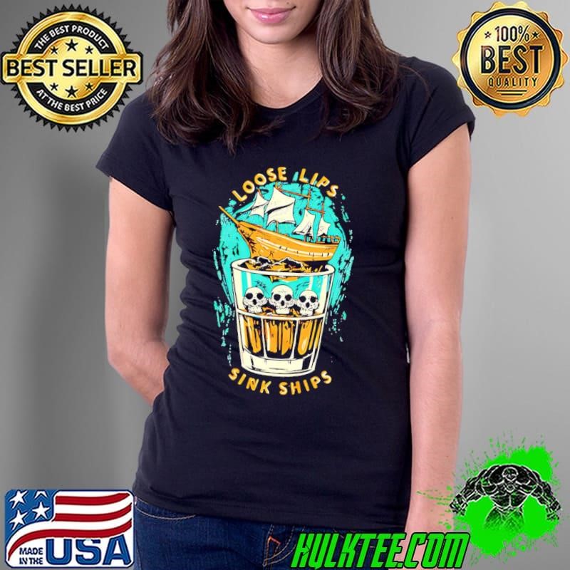 Skull wine loose lips sink ships Ladies Tee