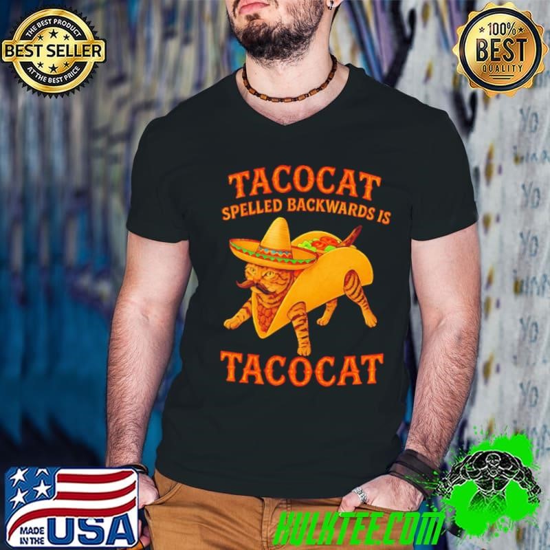 Tacocat spelled backwards is Tacocat shirt