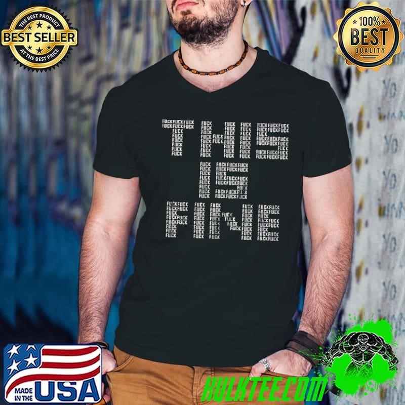 This is fine fuck shirt