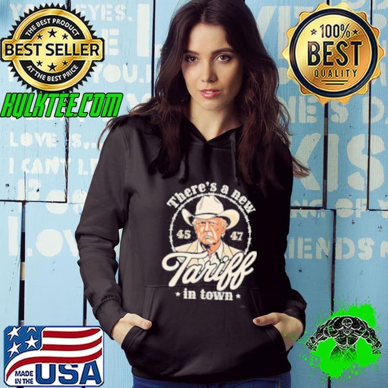 Trump There’s A New Tariff In Town 45 47 Shirt