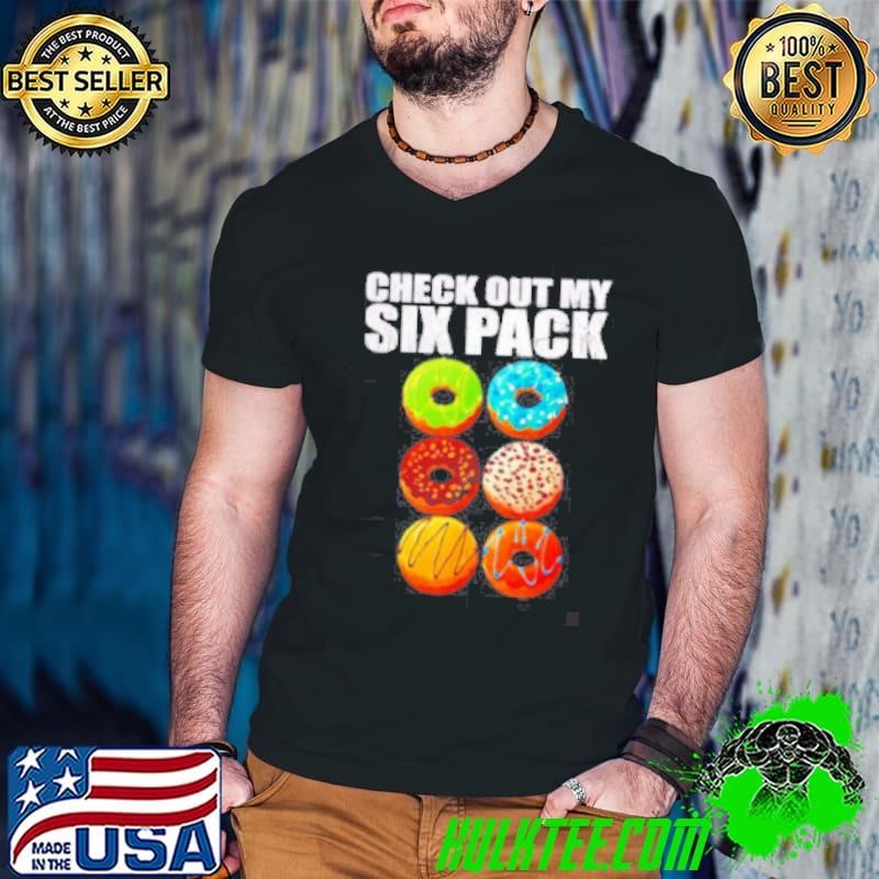 Check out my six donuts shirt