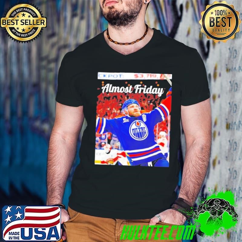 Edmonton Oilers Leon Draisaitl OT winner Almost Friday shirt