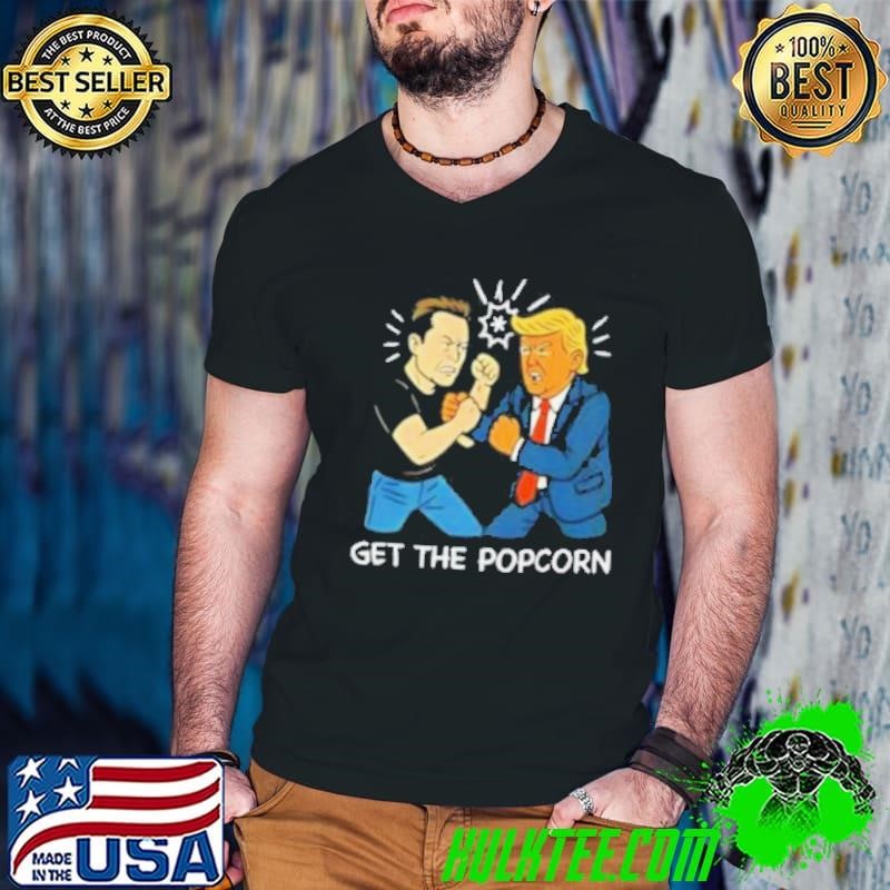 Get The Popcorn Donald Trump vs Elon Musk shirt