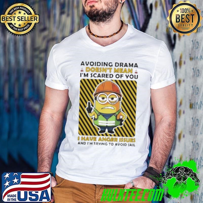 Minion Avoiding Drama Doesn’t Mean I’m Scared Of You I Have Anger Issues I’m Trying To Avoid Jail Guys V Neck