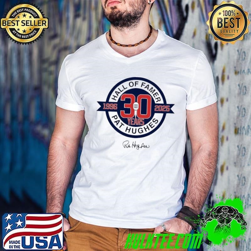 Pat Hughes hall of famer 30 year signature shirt