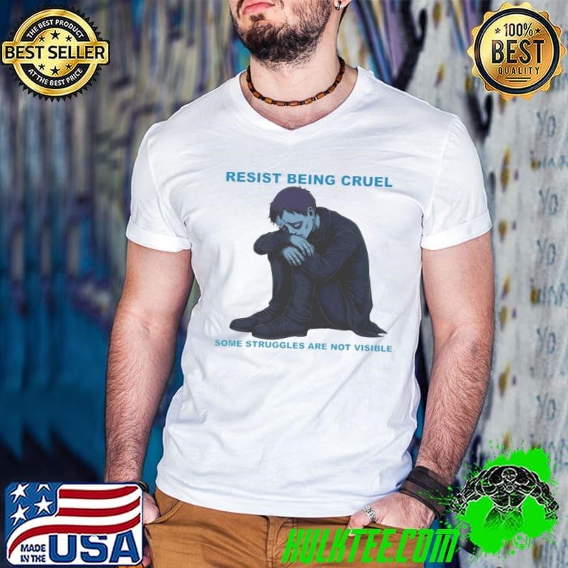 Resist Being Cruel Some Struggles Are Not Visible Anime Boy Guys V Neck