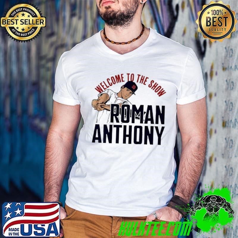 Roman Anthony Boston Red Sox baseball welcome to the show shirt