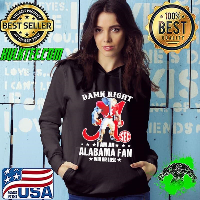 Atlanta Braves damn right I am an Alabama fan win or lose mascot shirt