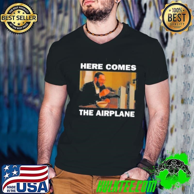 Bruh Tees Here Comes The Airplane Shirt
