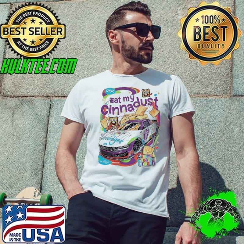 Chris Buescher eat my cinnadust cinnamon toast crunch shirt