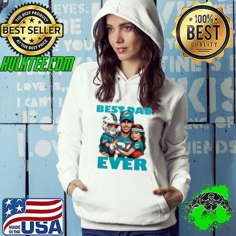 Miami Dolphins Best Dad Ever Hoodie