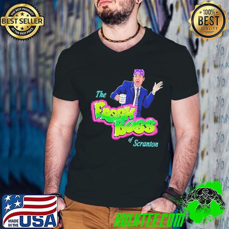 Michael Scott Prison Mike X The Fresh Prince of Bel-Air The Fresh Boss of Scranton shirt
