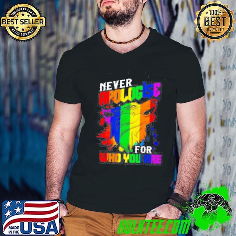 Never apologise for who you are LGBT wolf shirt