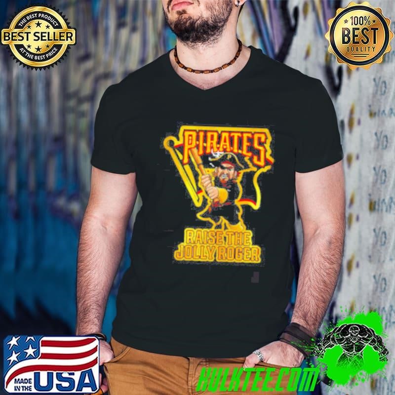 Pirates Raise The Jolly Roger shirt