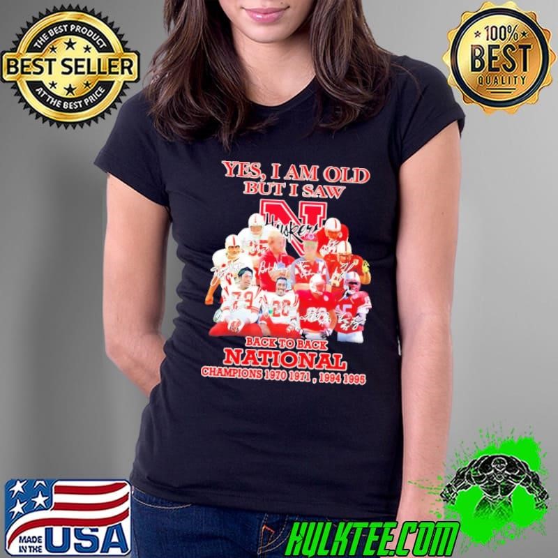 Yes I Am Old But I Saw Nebraska Cornhuskers Back To Back National Champions Signatures Ladies Tee