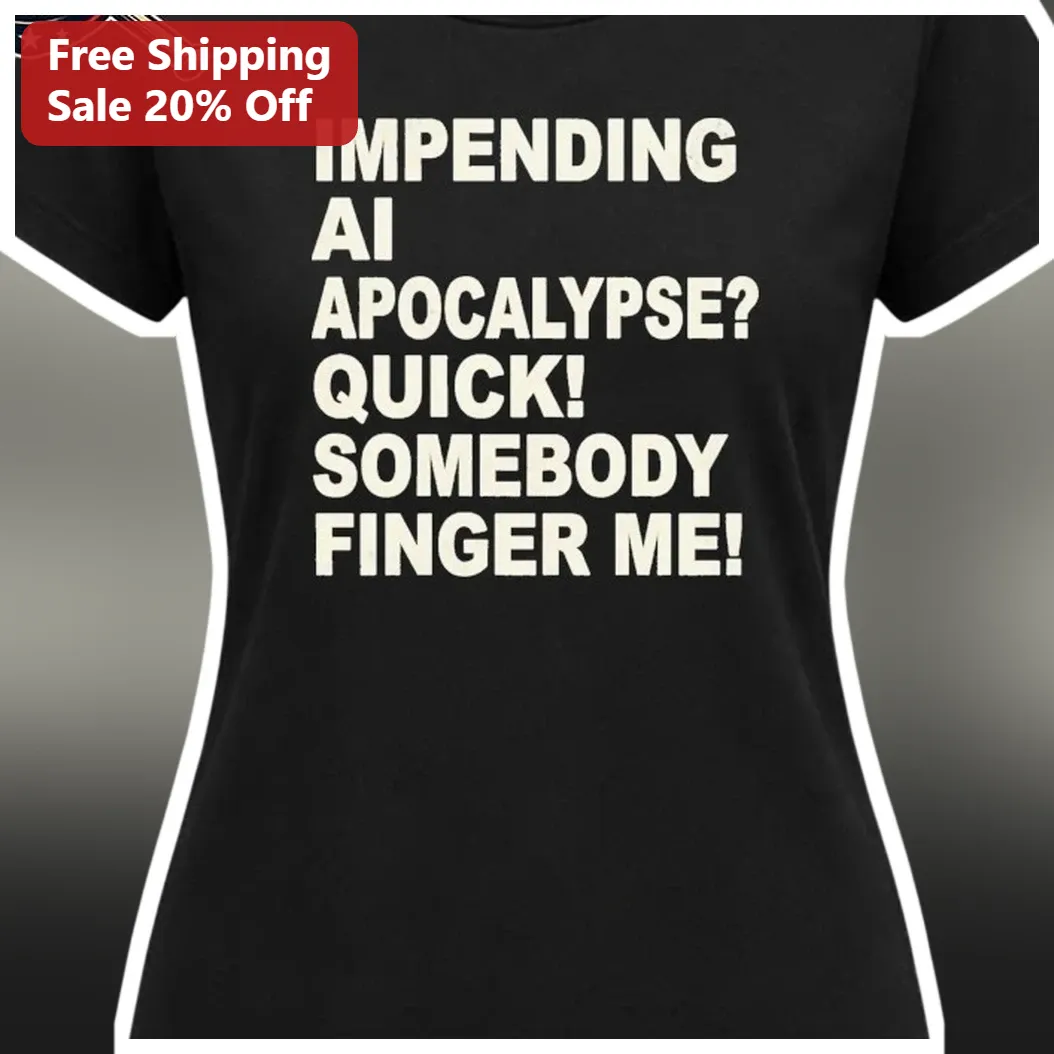 AI Apocalypse Funny Meme Graphic Tee Impending Doom Tech Humor Shirt available at our Miami, Florida warehouse