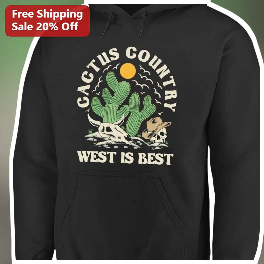 Cactus Country West Is Best Hoodie Vintage Western Desert Cactus Cow Skull Pullover for Men Women available at our Miami, Florida warehouse