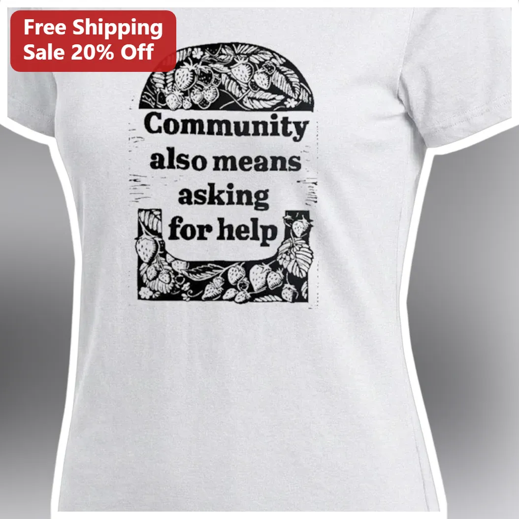 Community Also Means Asking For Help Tee Mental Health Awareness Vintage Botanical Strawberry Shirt available at our Miami, Florida warehouse