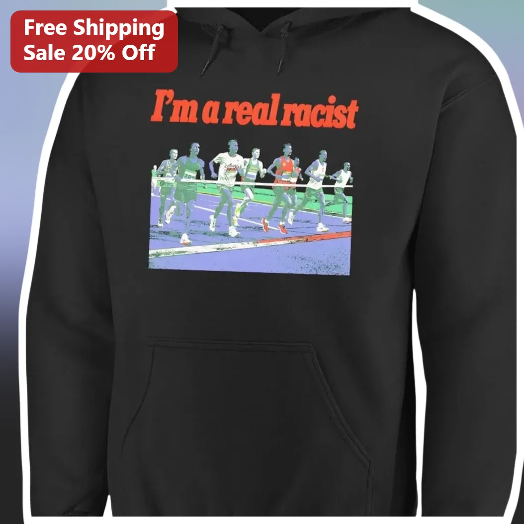 I'm a Real Racist Hoodie Black Pullover Graphic Sweatshirt for Men and Women available at our Miami, Florida warehouse