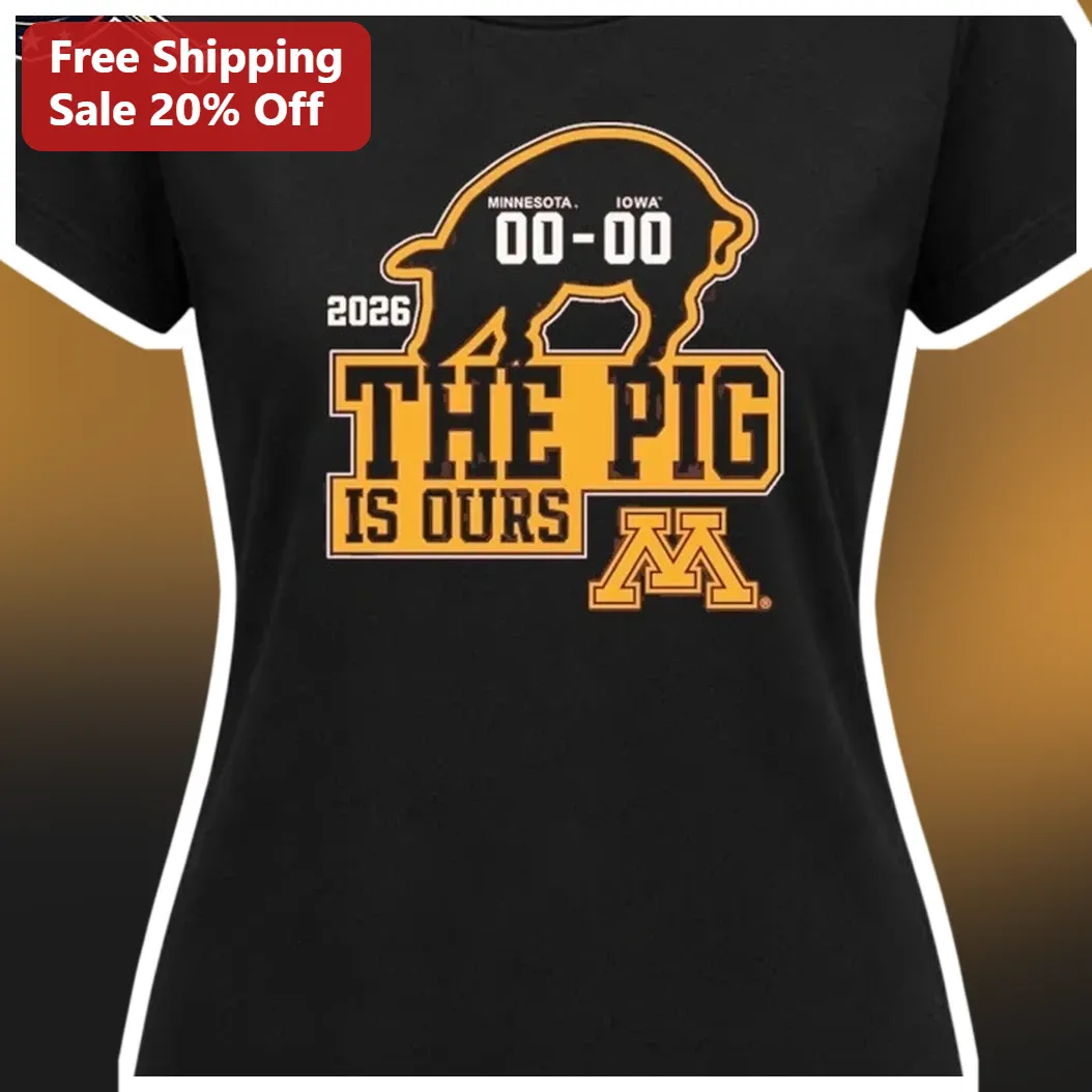 The Pig Is Ours Tee University of Minnesota Gophers College Football Fan Shirt available at our Miami, Florida warehouse